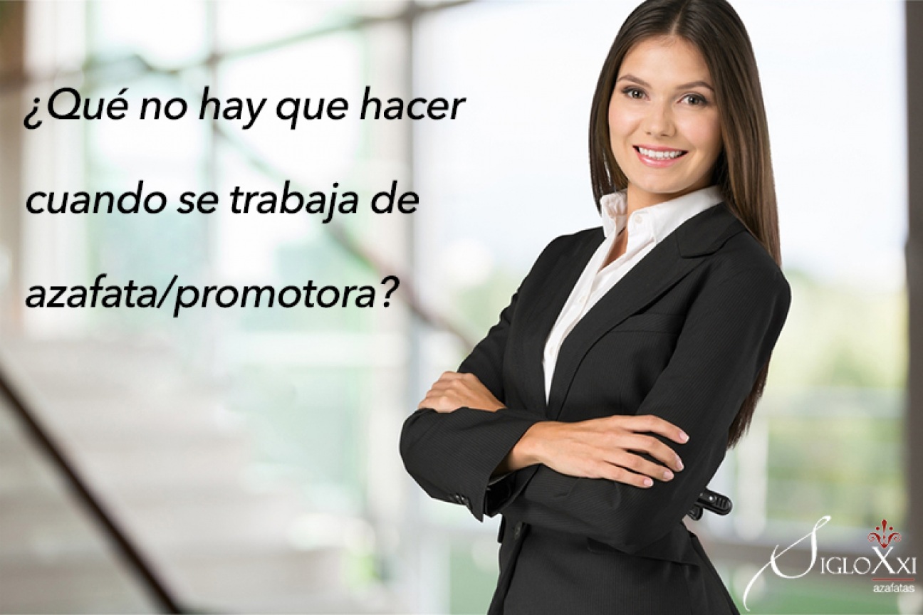 ¿Qué no hay que hacer cuando se trabaja de azafata o promotora?