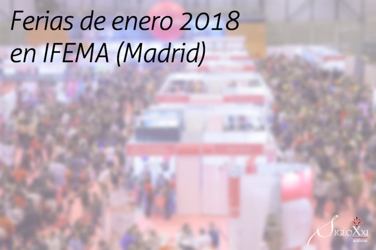 Próximas ferias de enero 2018 en IFEMA (Madrid)